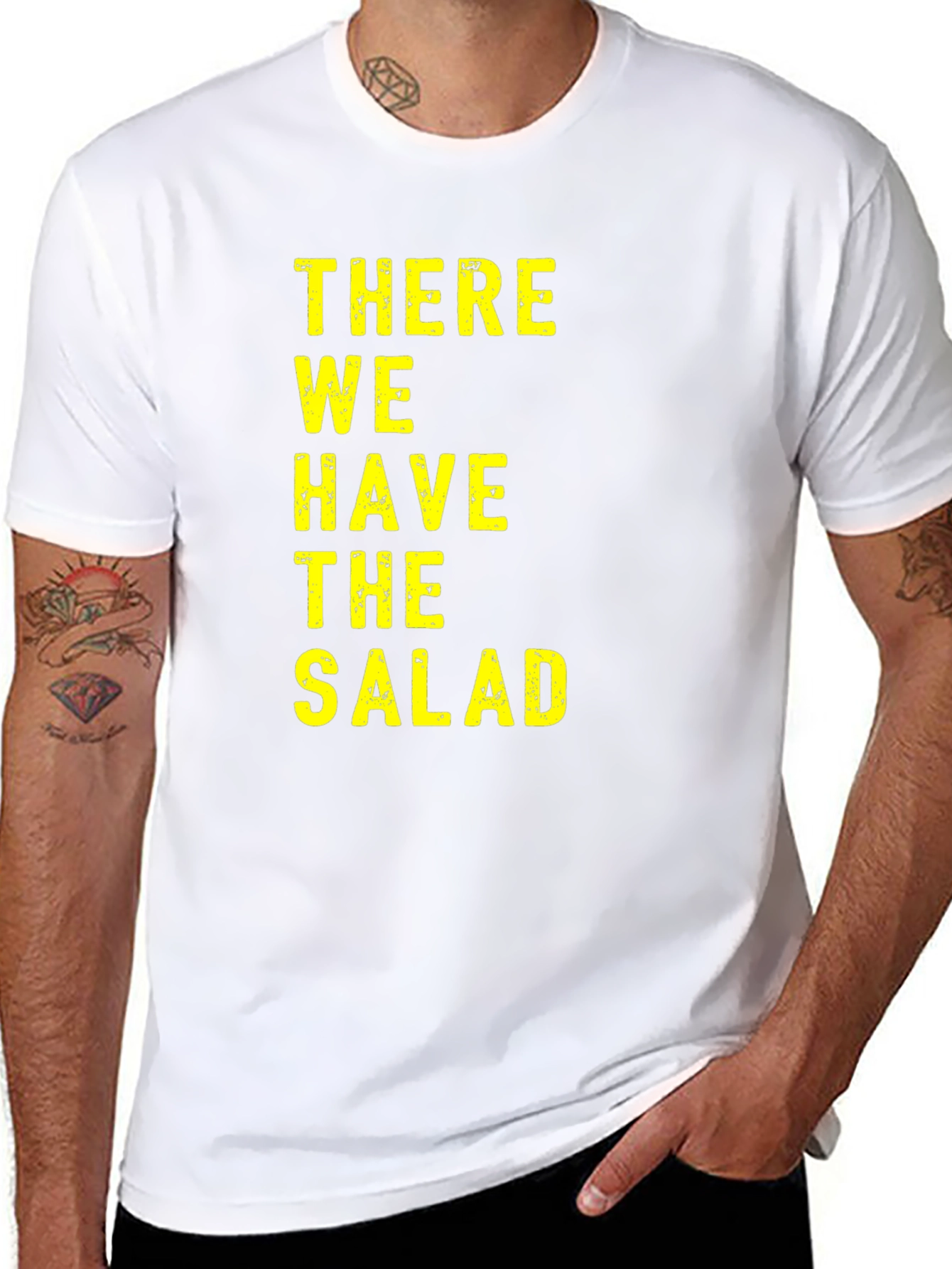 There We Have The Salad T-Shirt Funny Novelty Tee
