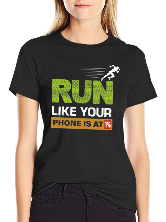 Funny Run Like Your Phone is at 1% Black T-Shirt