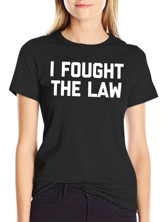I Fought The Law Graphic T-Shirt
