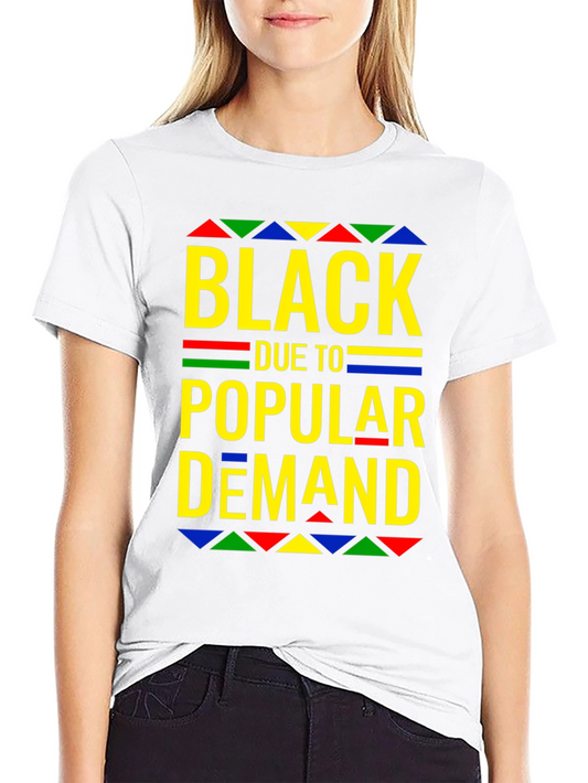 Black Due To Popular Demand Graphic T-Shirt