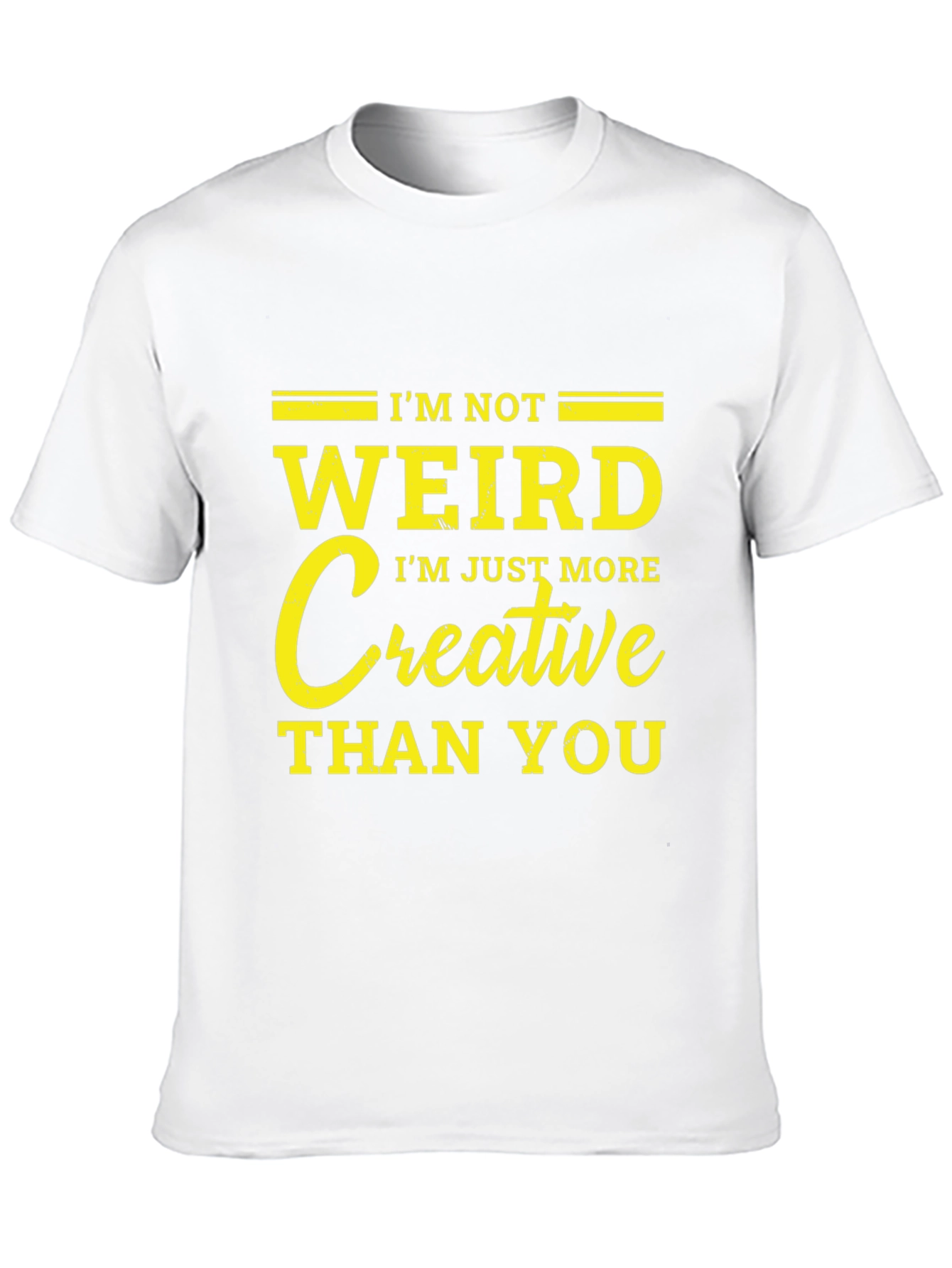 Im Not Weird Creative T-Shirt