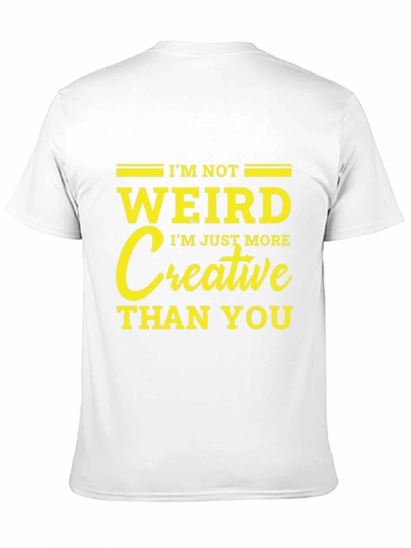 Im Not Weird Creative T-Shirt