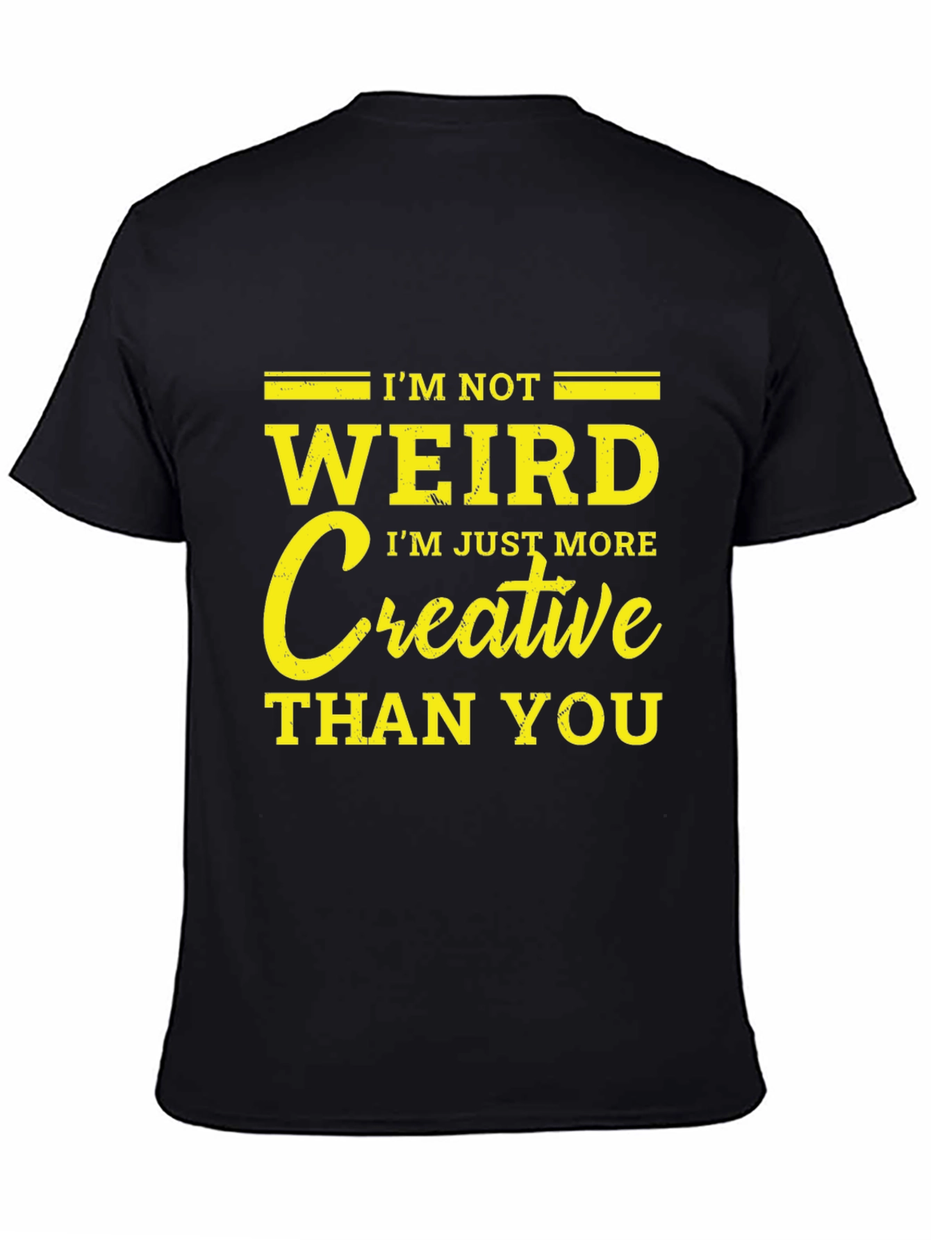 Im Not Weird Creative T-Shirt