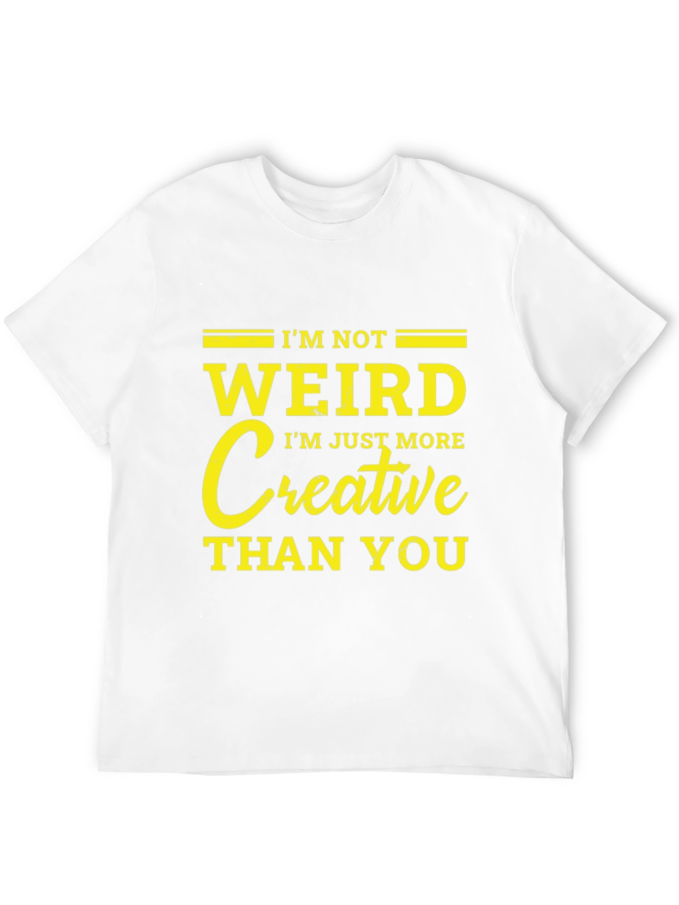 Im Not Weird Creative T-Shirt