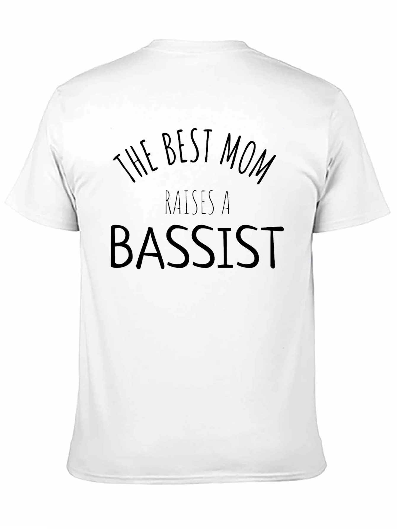 Best Mom Raises a Bassist Black T-Shirt