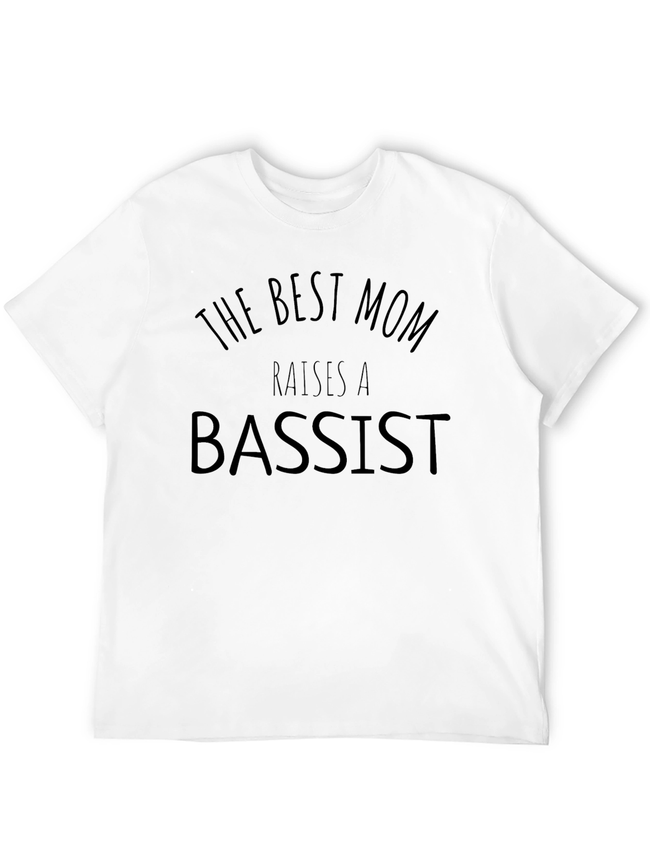 Best Mom Raises a Bassist Black T-Shirt