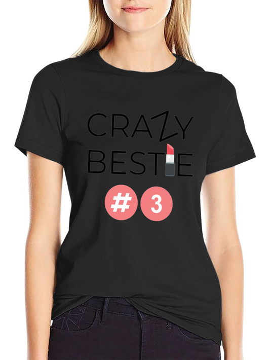 Crazy Bestie #3 T-Shirt