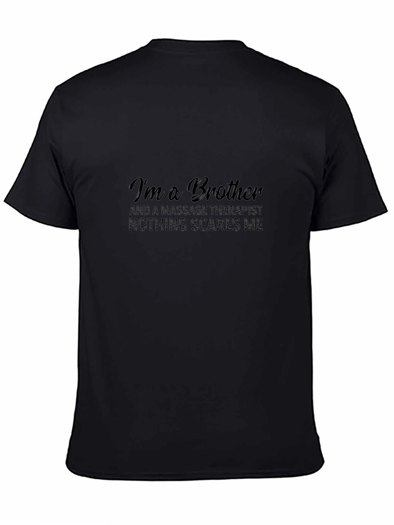 Brother Massage Therapist T-Shirt: Fearless Design