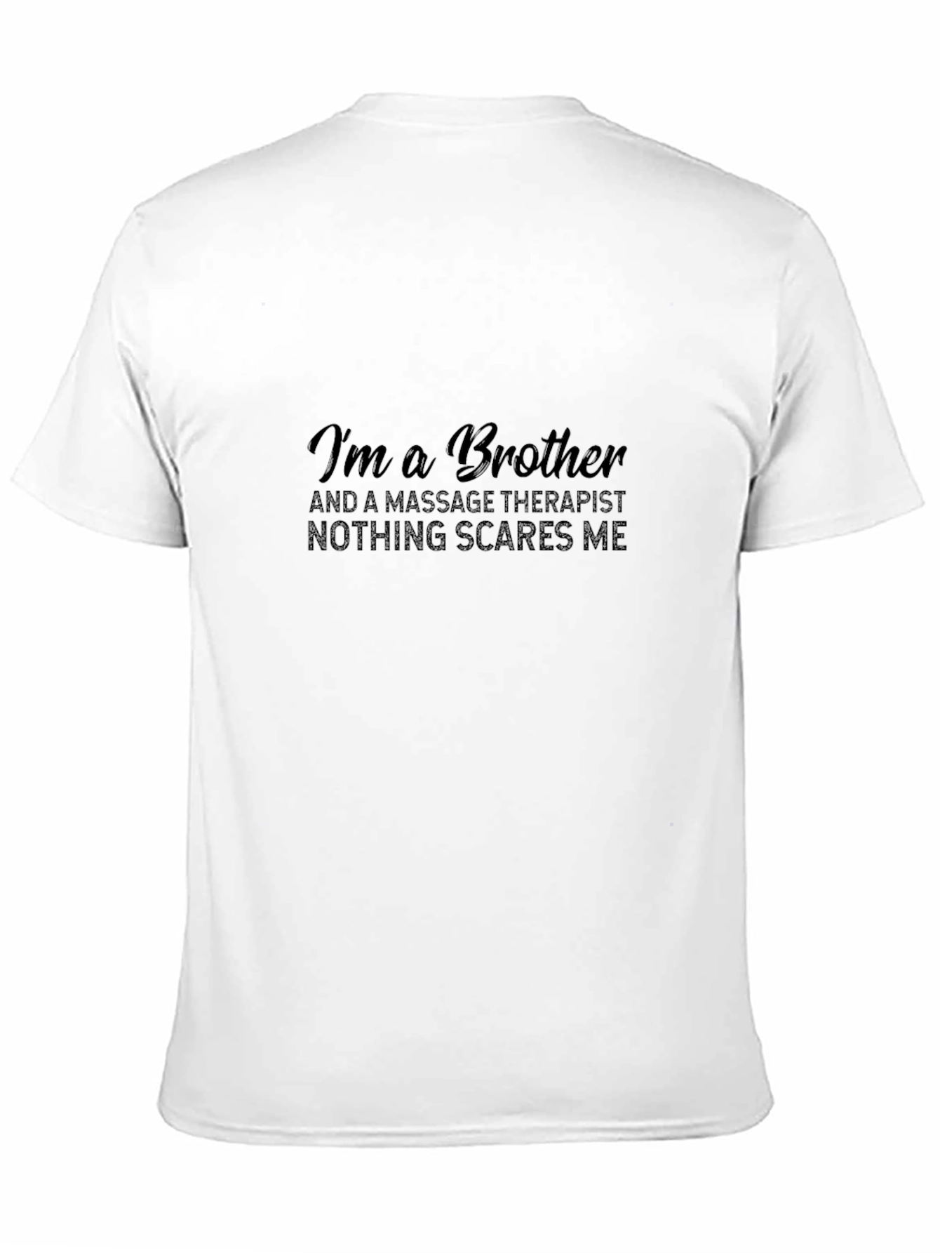 Brother Massage Therapist T-Shirt: Fearless Design