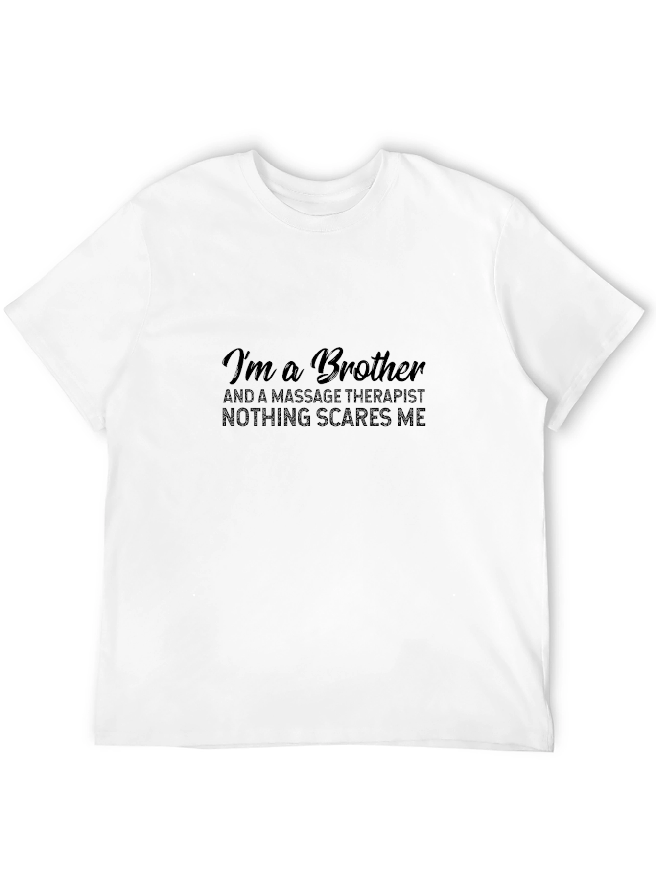 Brother Massage Therapist T-Shirt: Fearless Design