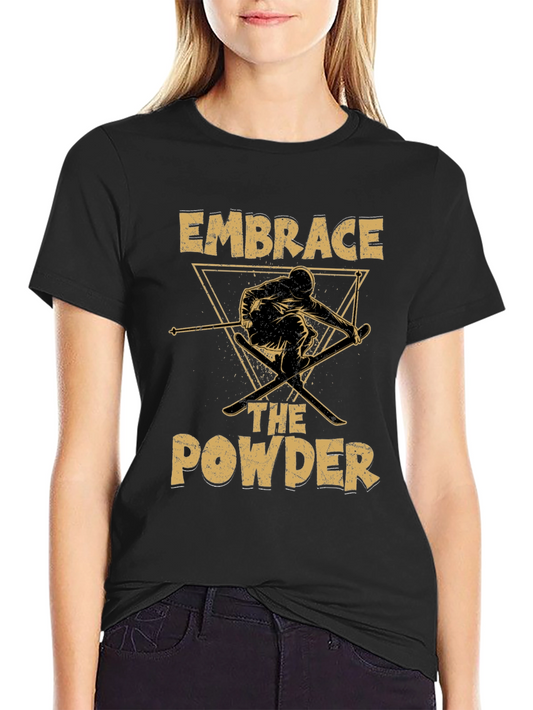 Embrace the Powder Skiing T-Shirt