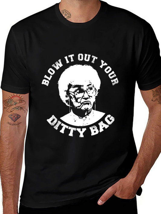 Blow It Out Your Ditty Bag T-Shirt