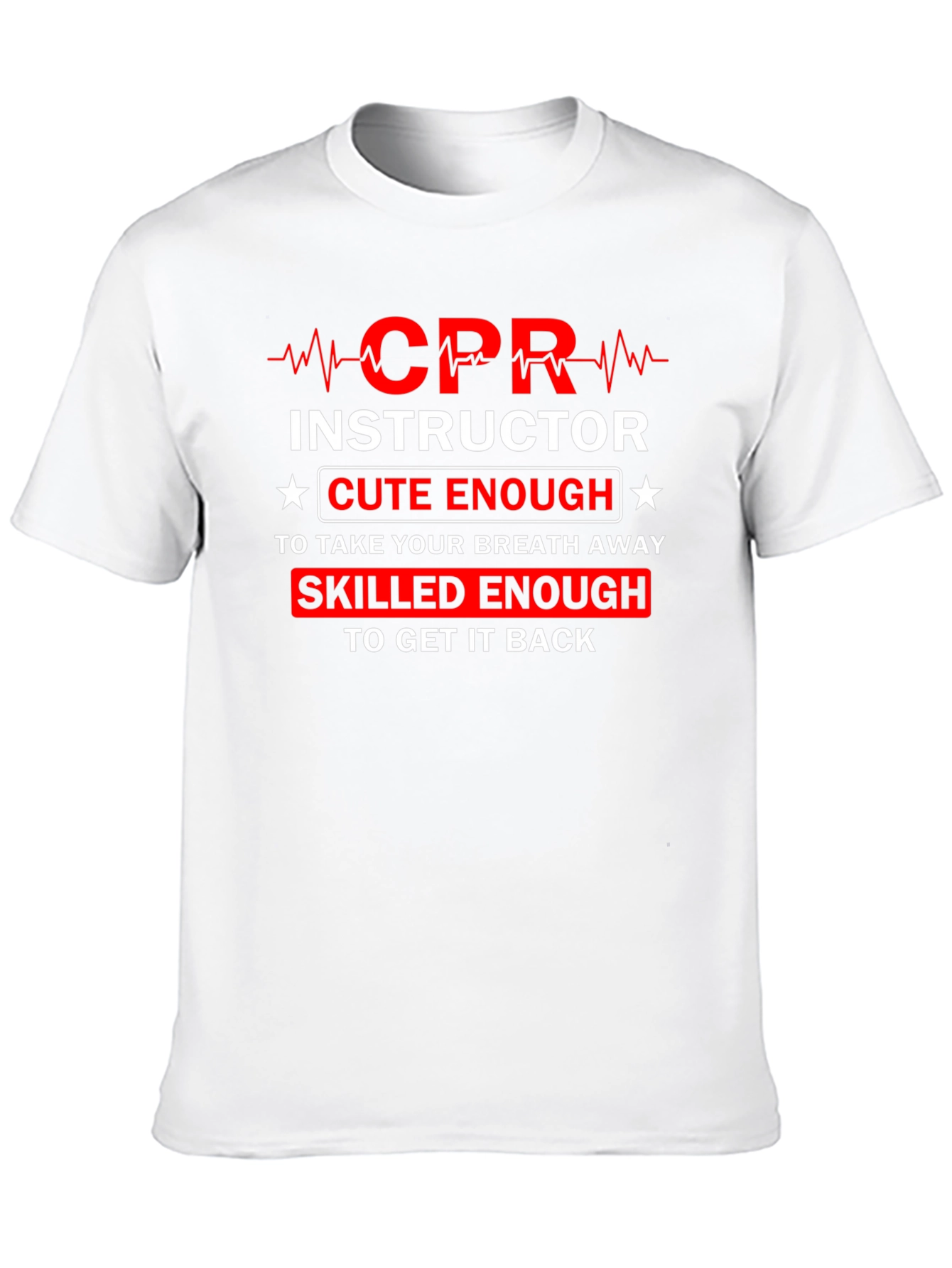CPR Instructor Cute and Skilled T-Shirt