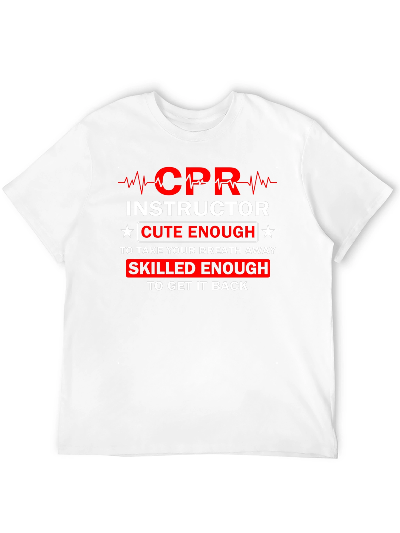 CPR Instructor Cute and Skilled T-Shirt