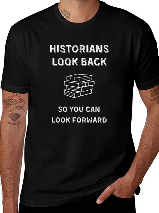 Historians Look Back T-Shirt - History Buff Tee