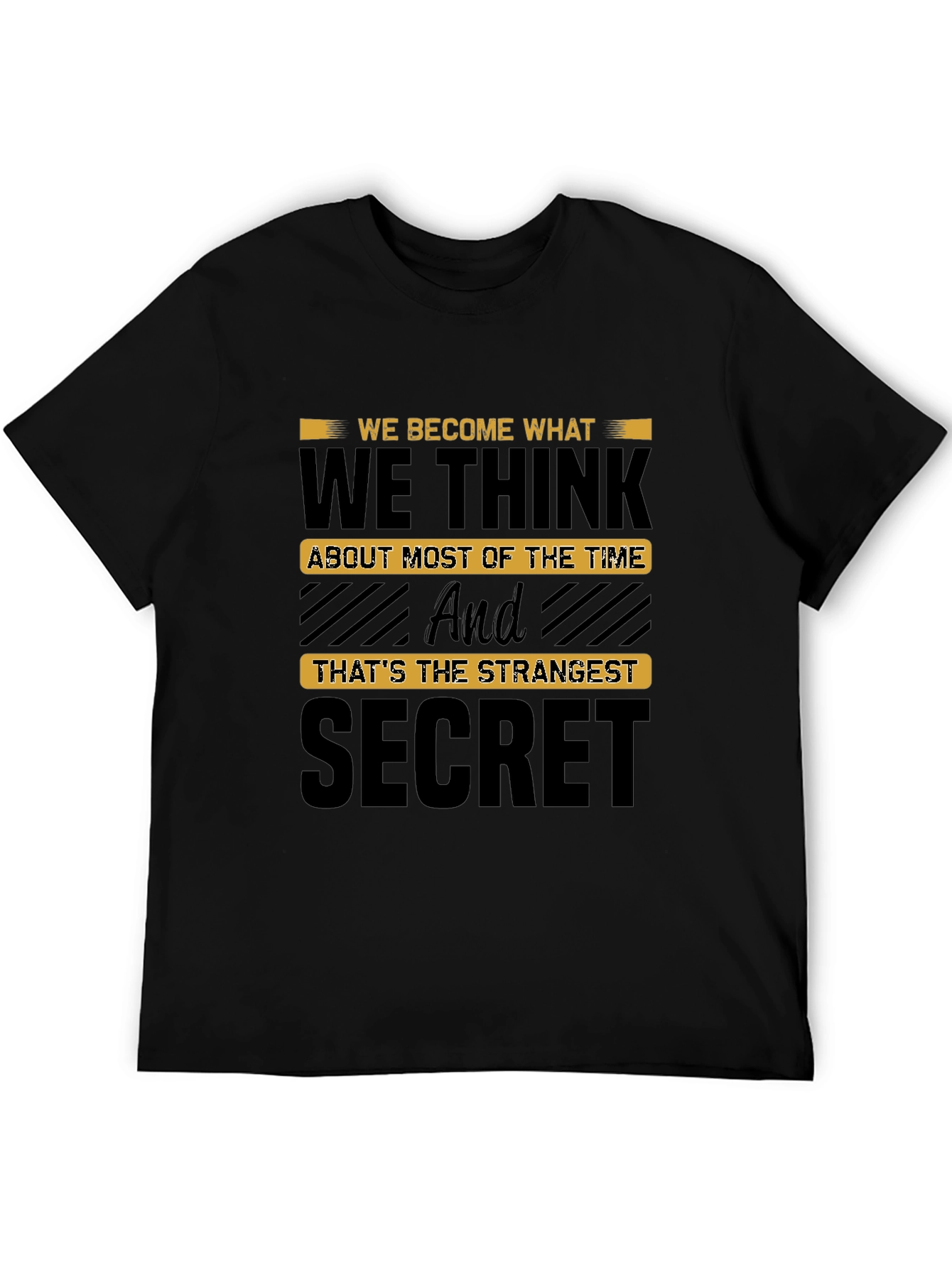 Motivational T-Shirt: We Become What We Think Secret