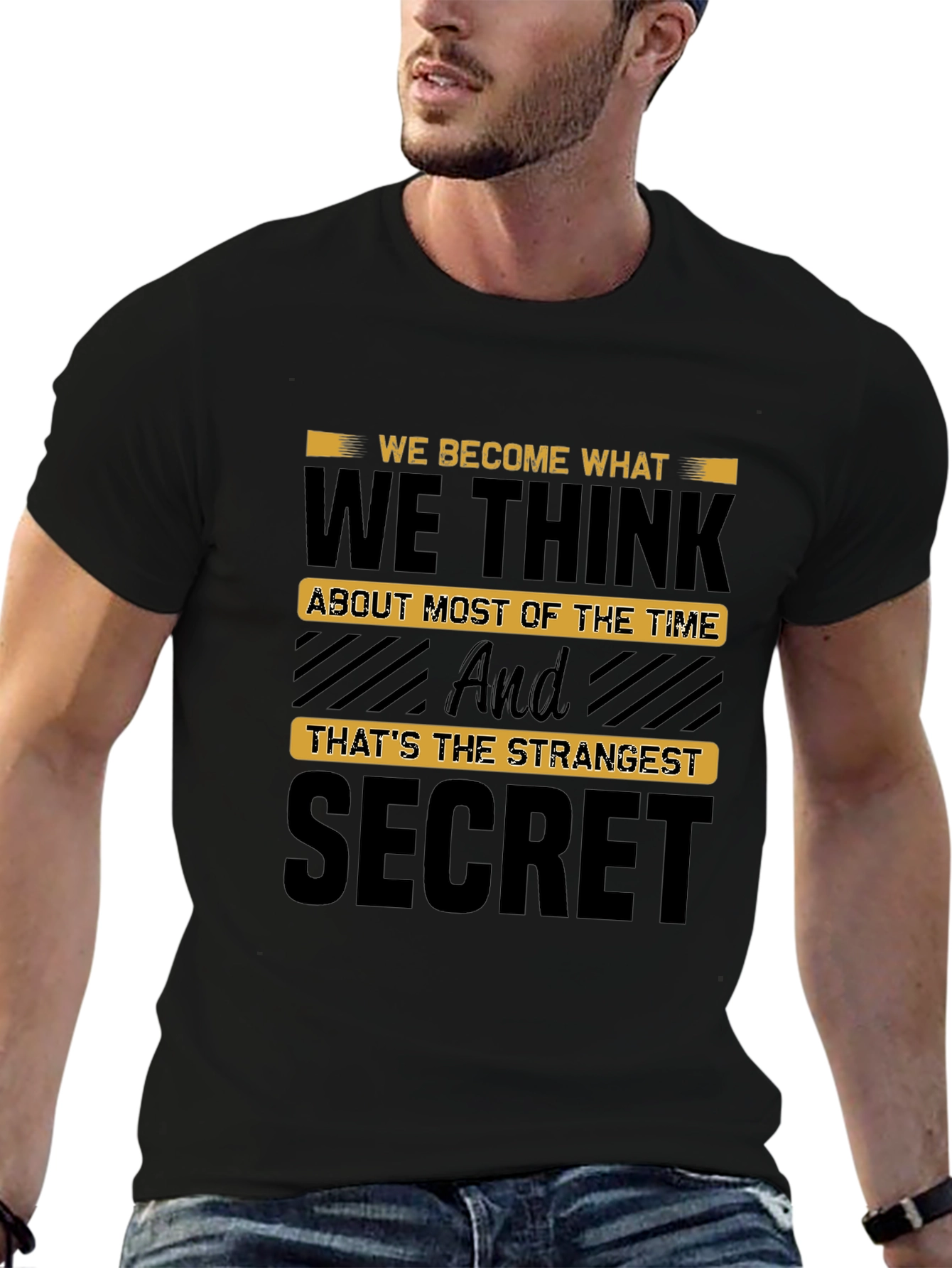 Motivational T-Shirt: We Become What We Think Secret