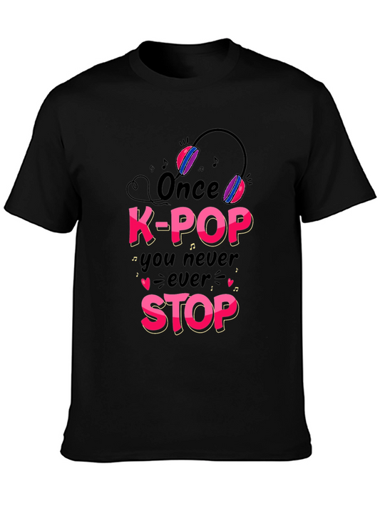 K-Pop Fan T-Shirt - Once You Never Stop!