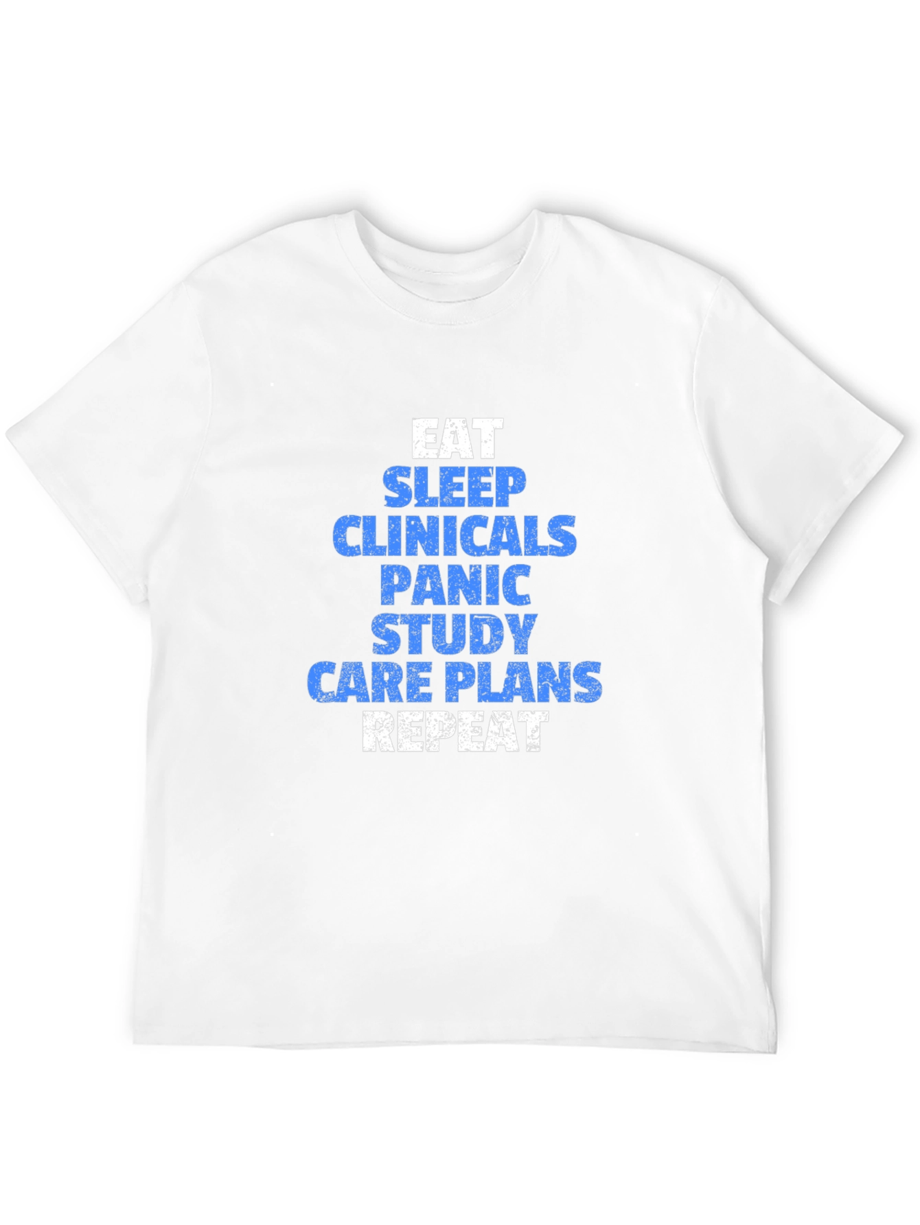 Eat Sleep Clinicals Funny Nursing T-Shirt