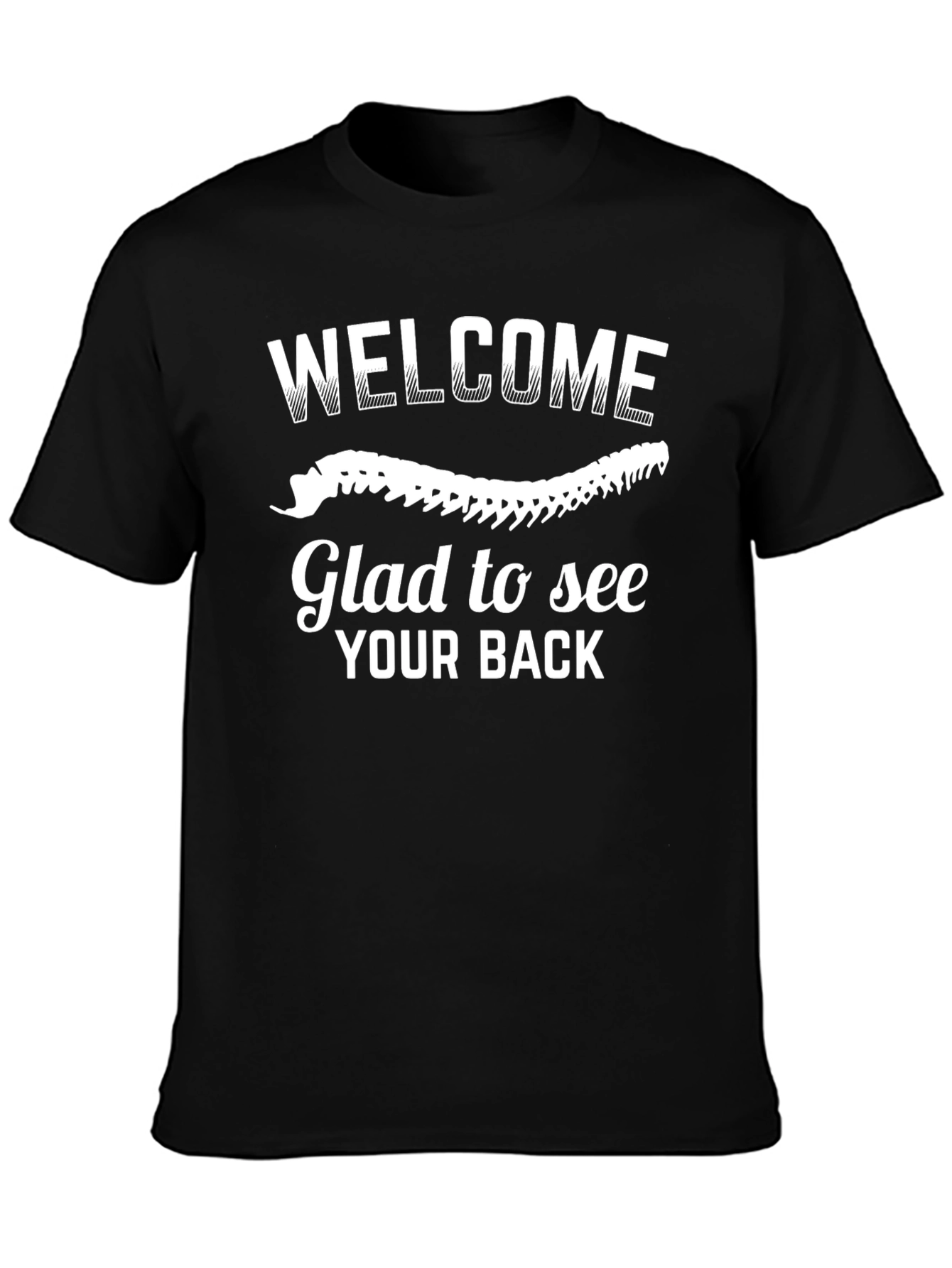 Welcome Glad to See Your Back Graphic Tee
