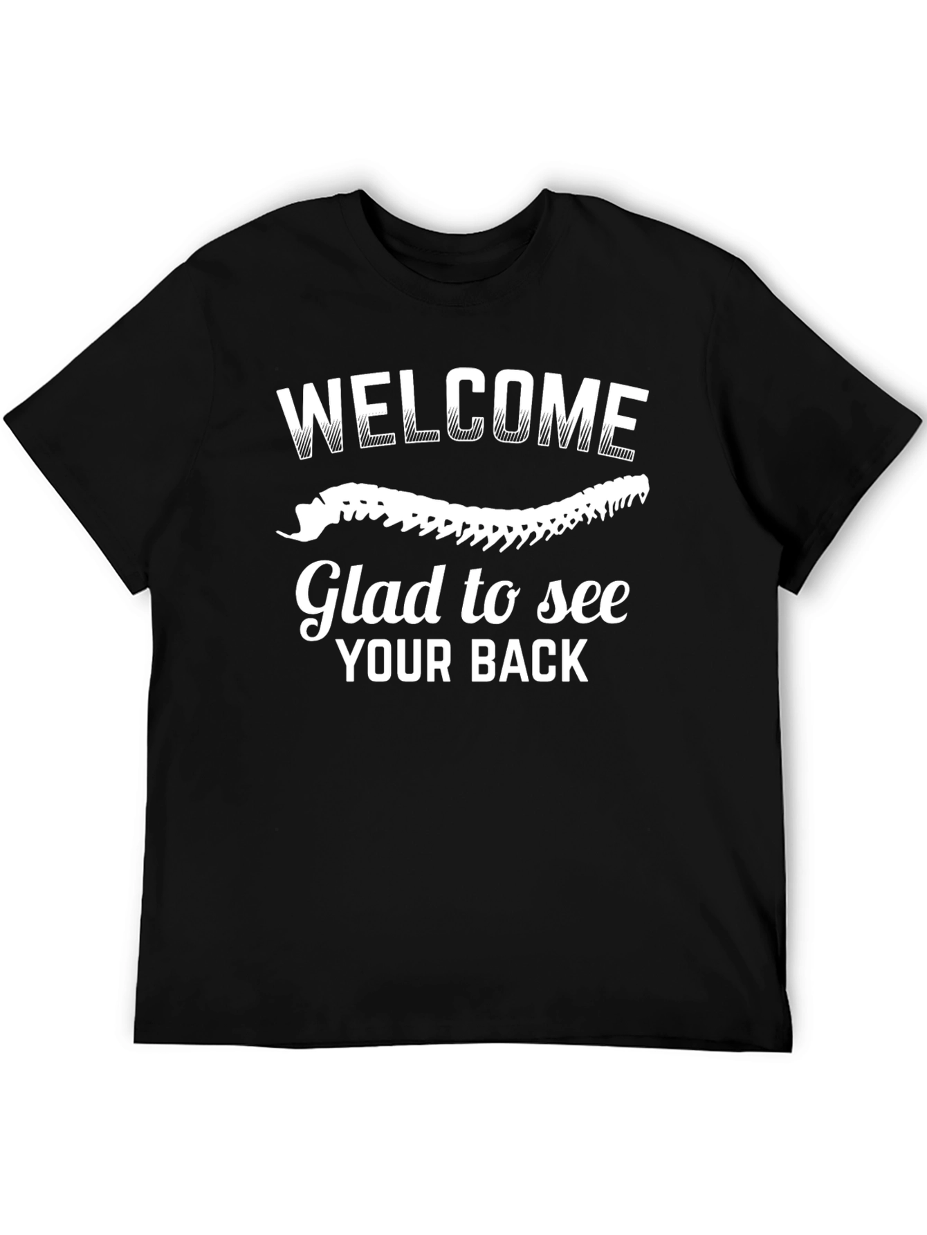 Welcome Glad to See Your Back Graphic Tee