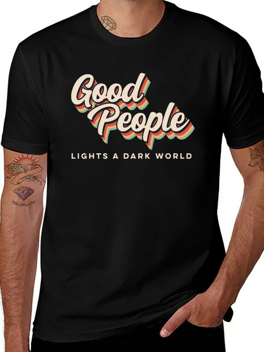 Good People Lights a Dark World Black T-Shirt