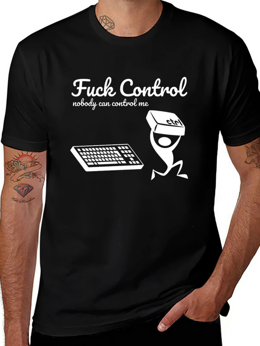 Fuck Control T-Shirt Nobody Can Control Me Funny Tee