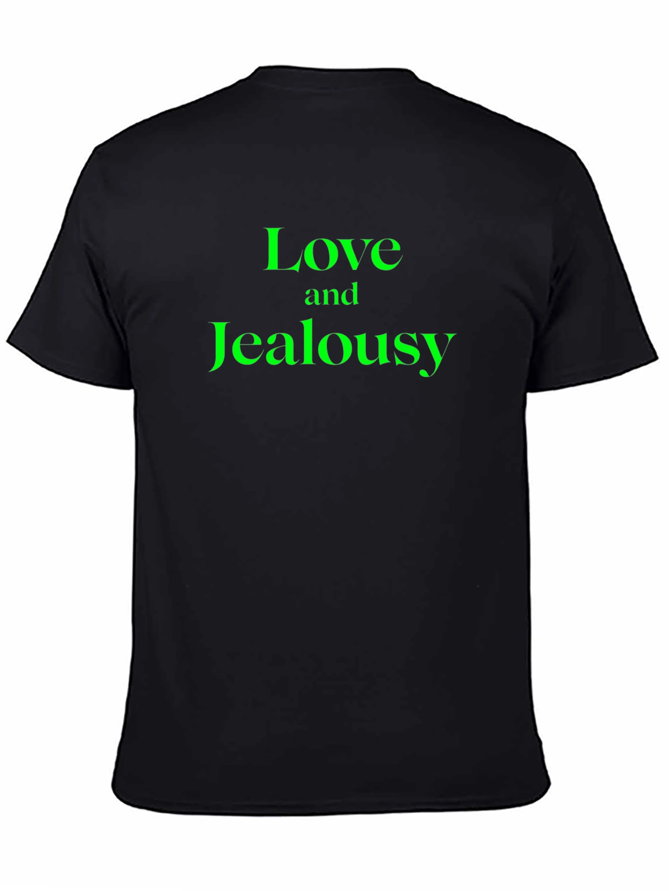 Love and Jealousy T-Shirt - Novelty Tee