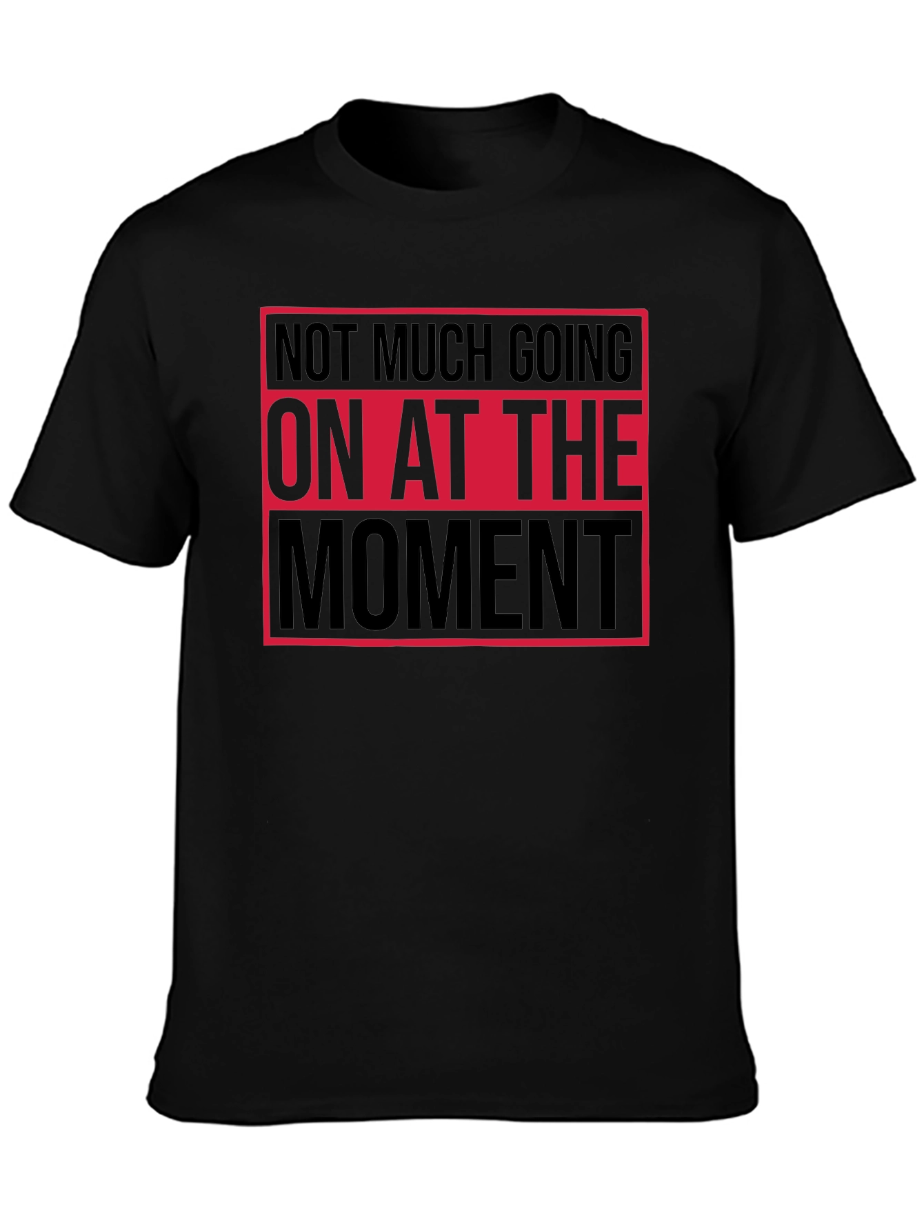 Funny Not Much Going On Graphic T-Shirt