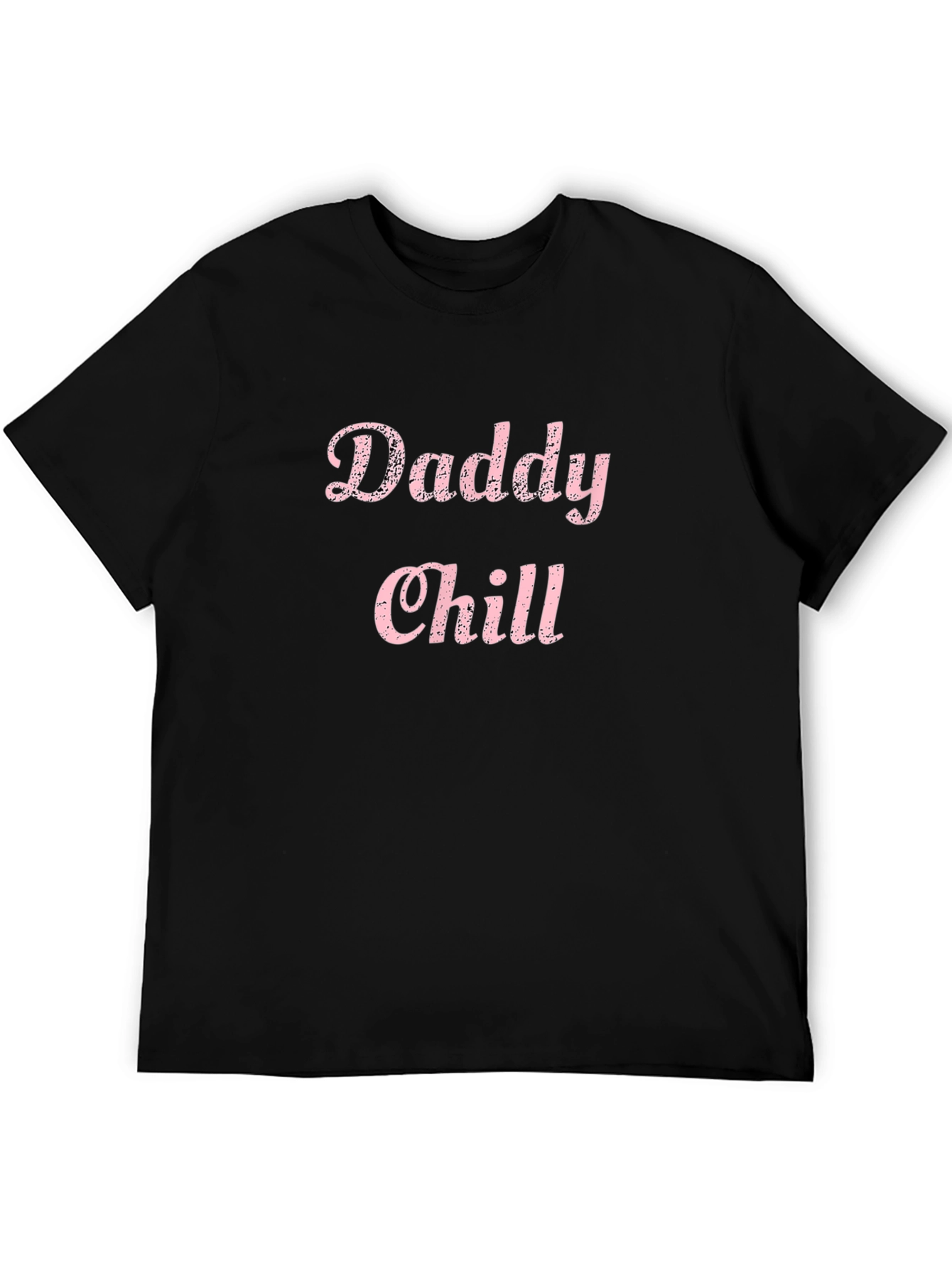 Daddy Chill Pink Text Black T-Shirt