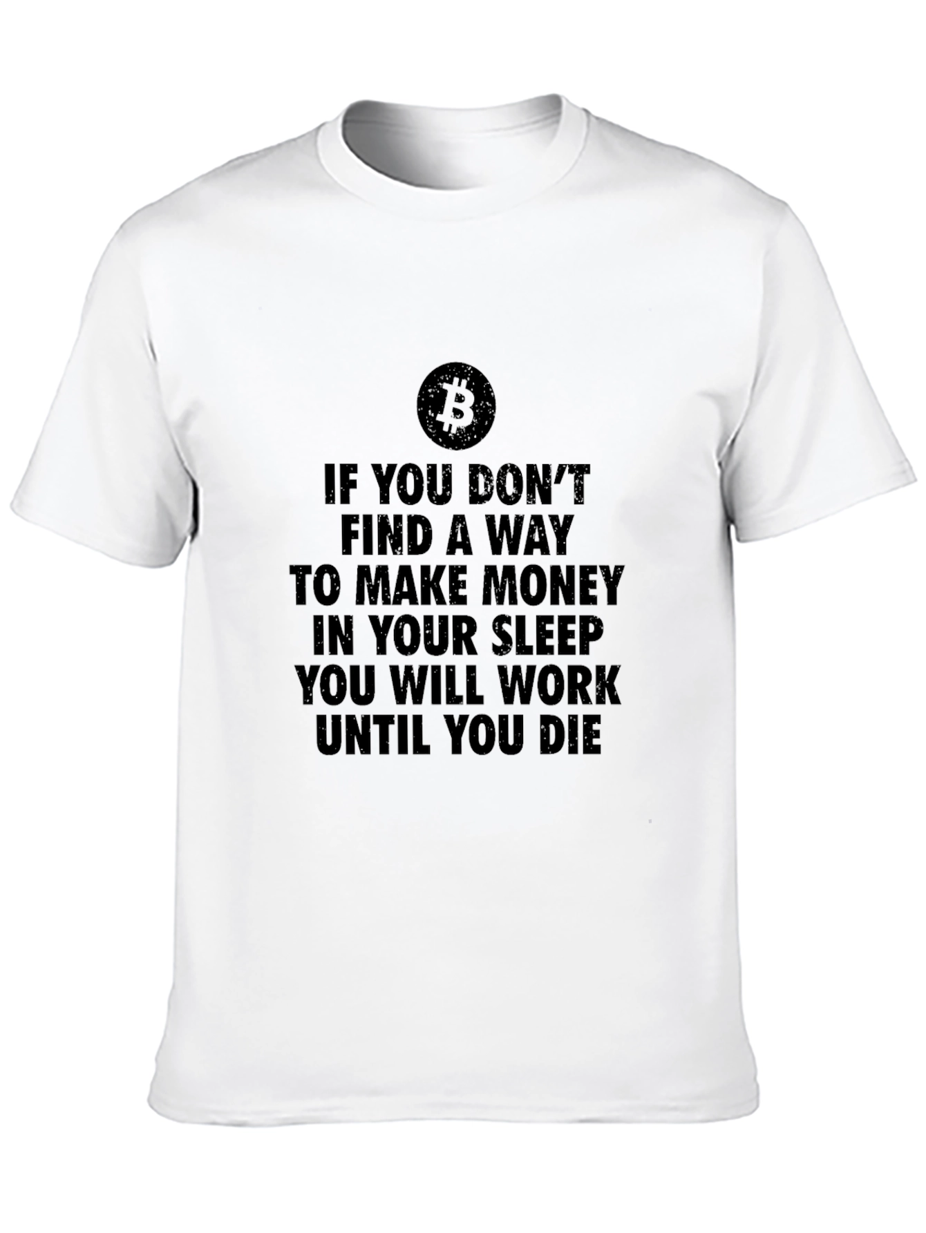 Bitcoin Motivation T-Shirt - Make Money While You Sleep!