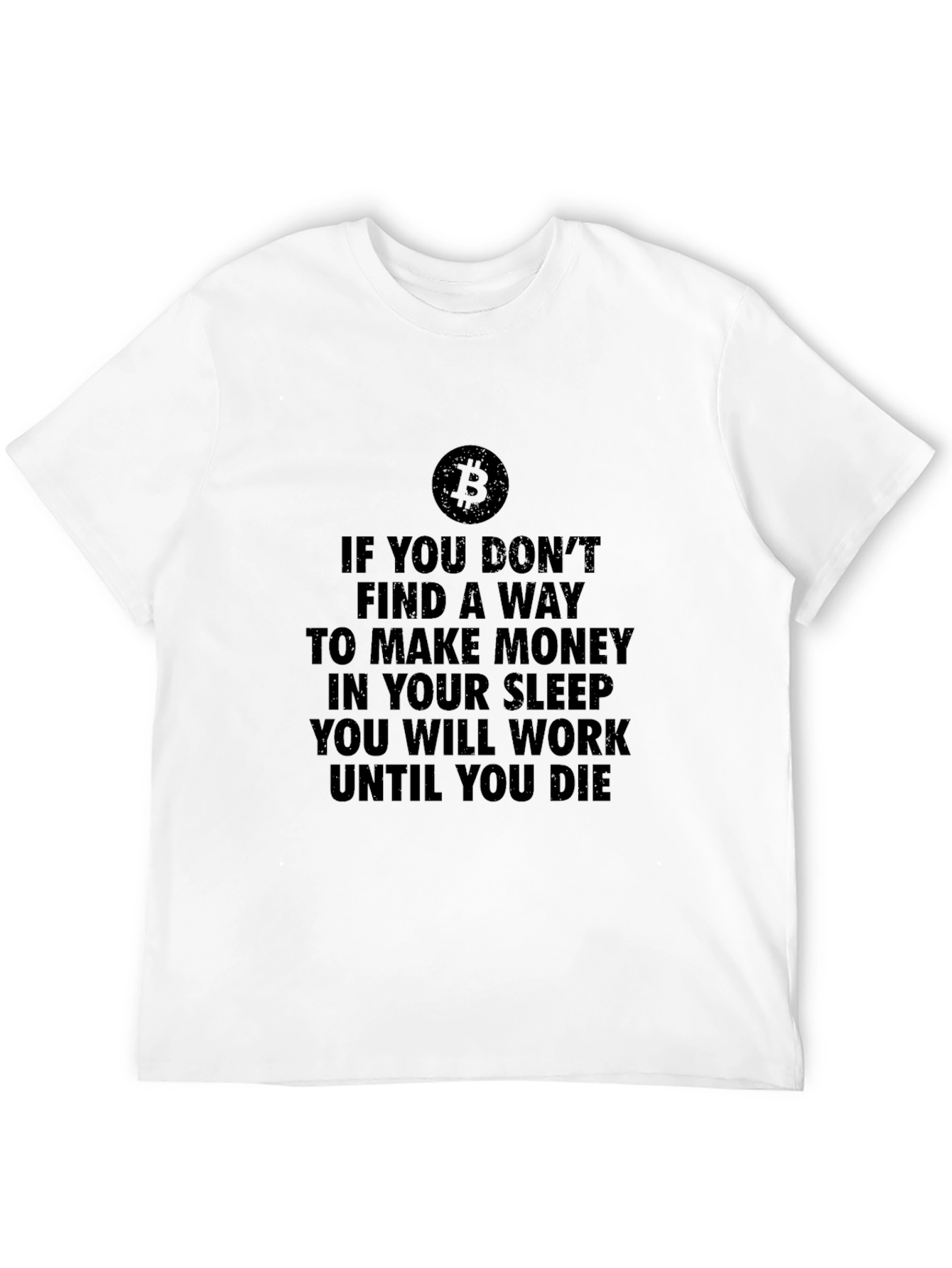 Bitcoin Motivation T-Shirt - Make Money While You Sleep!