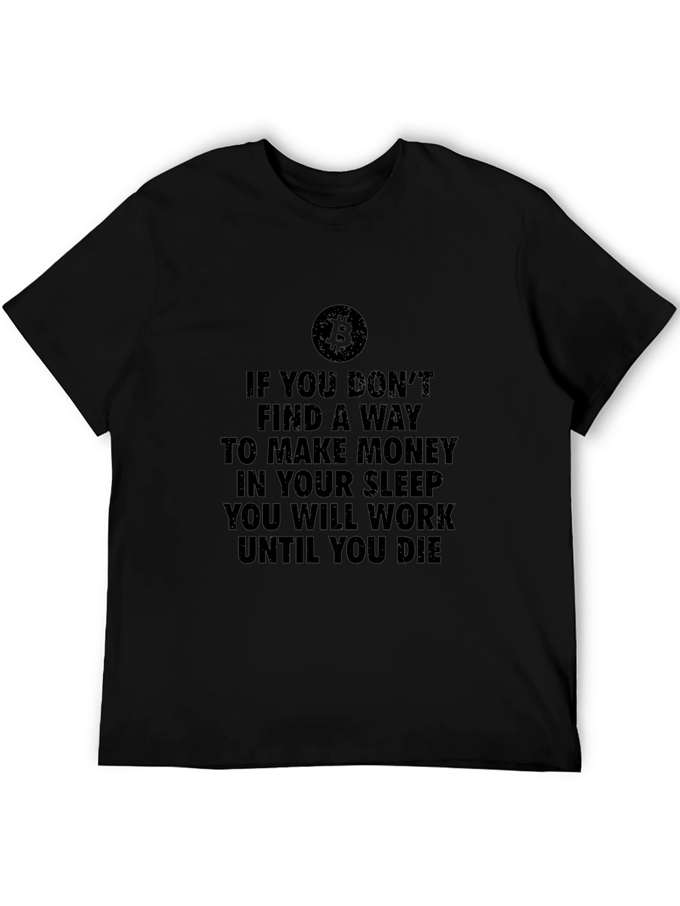 Bitcoin Motivation T-Shirt - Make Money While You Sleep!