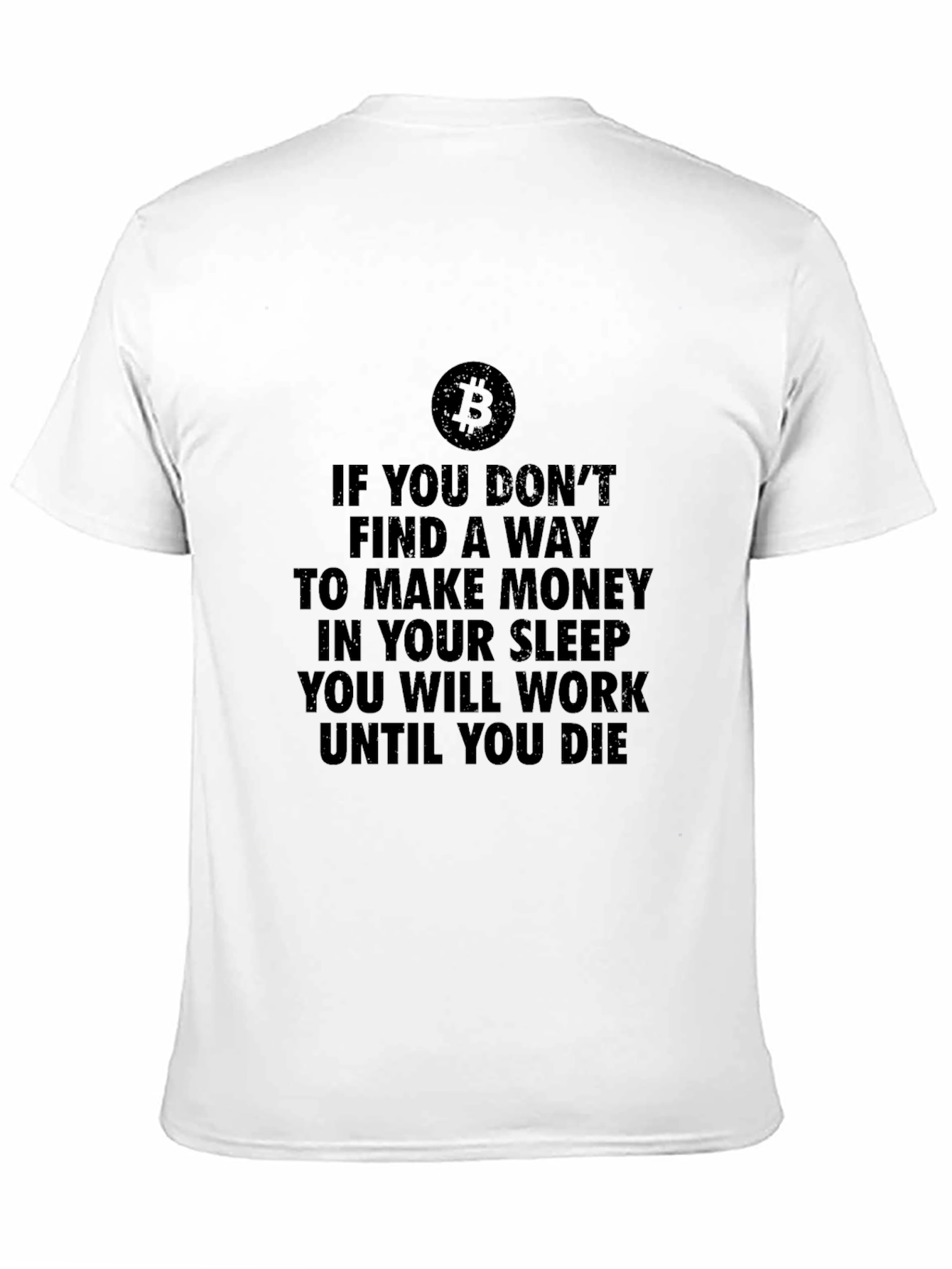 Bitcoin Motivation T-Shirt - Make Money While You Sleep!