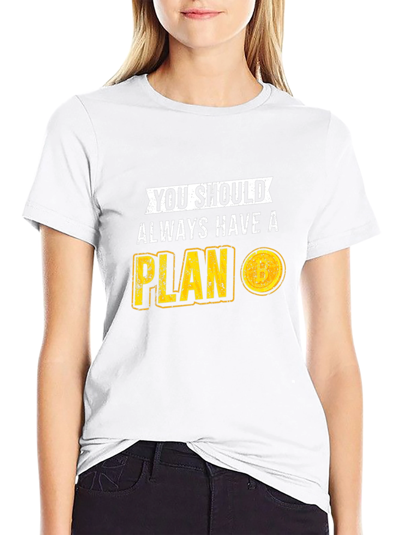 You Should Always Have A Plan T-Shirt