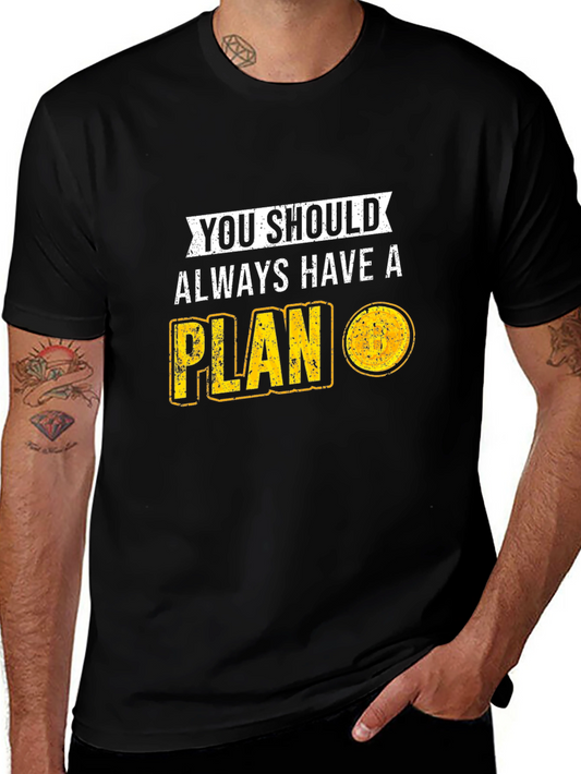 You Should Always Have A Plan T-Shirt