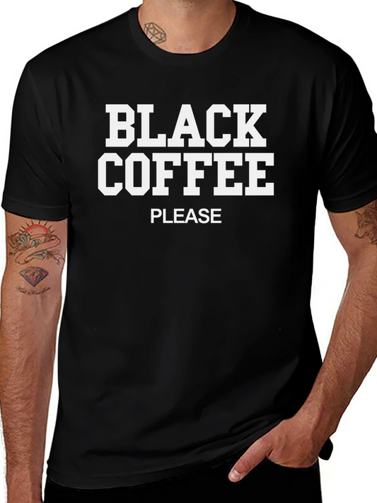 Black Coffee Please Graphic T-Shirt - Funny Coffee Lover Tee