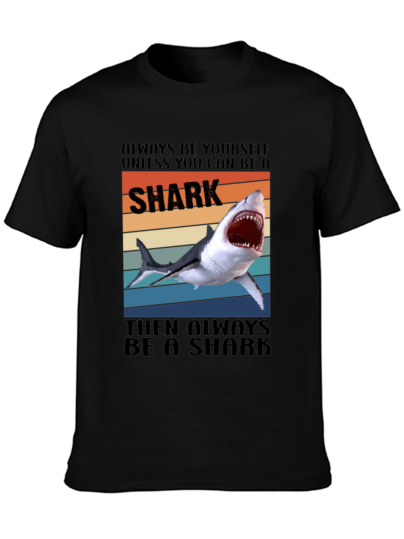 Shark Graphic T-Shirt - Always Be a Shark Tee