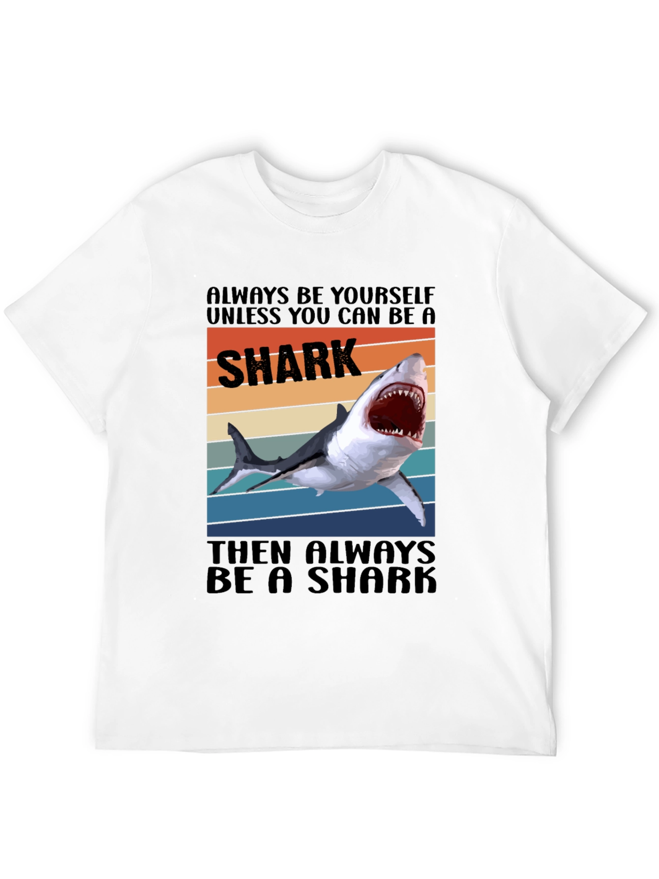 Shark Graphic T-Shirt - Always Be a Shark Tee