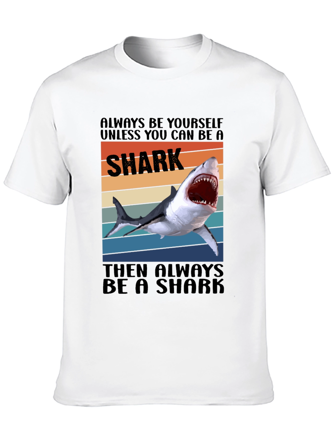 Shark Graphic T-Shirt - Always Be a Shark Tee