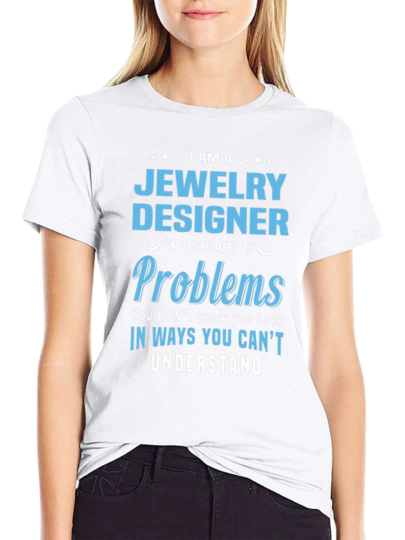 Jewelry Designer - I Solve Problems T-Shirt