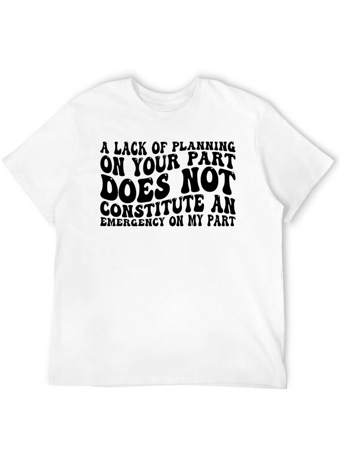 Funny Sarcastic Tee: Not My Emergency