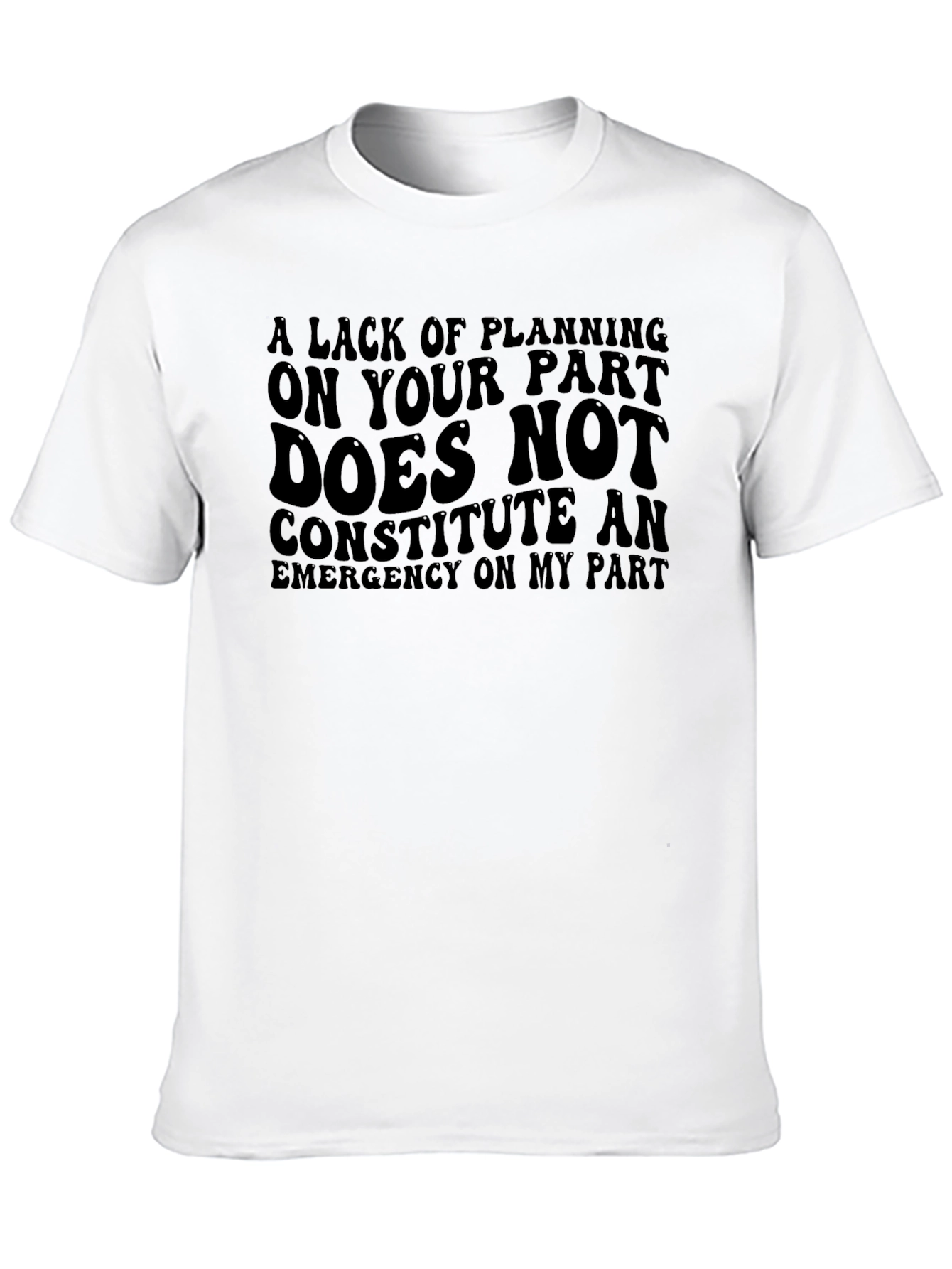 Funny Sarcastic Tee: Not My Emergency