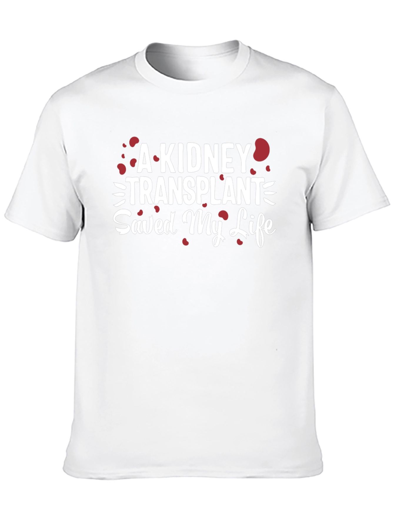 Kidney Transplant Saved My Life T-Shirt