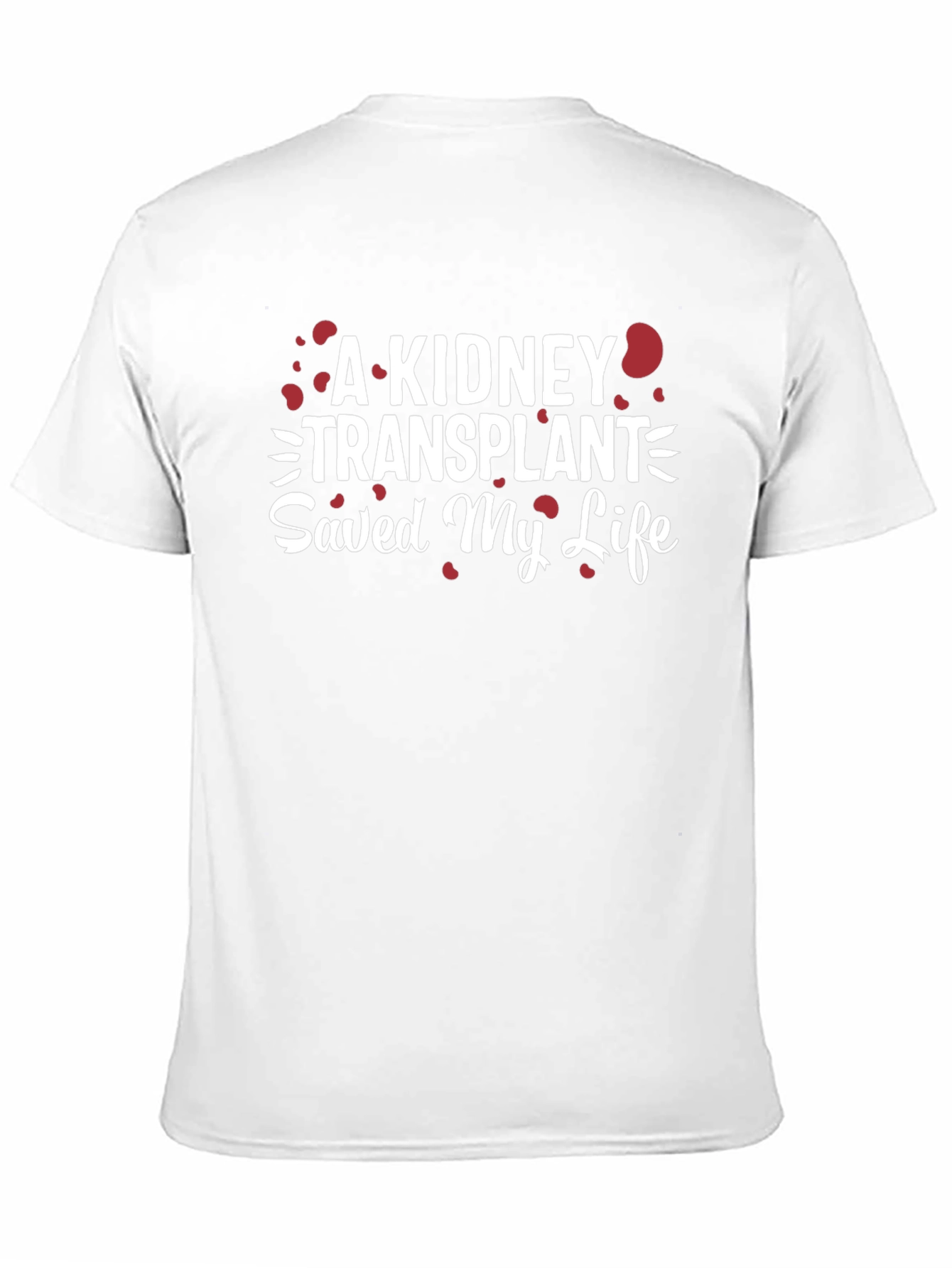Kidney Transplant Saved My Life T-Shirt