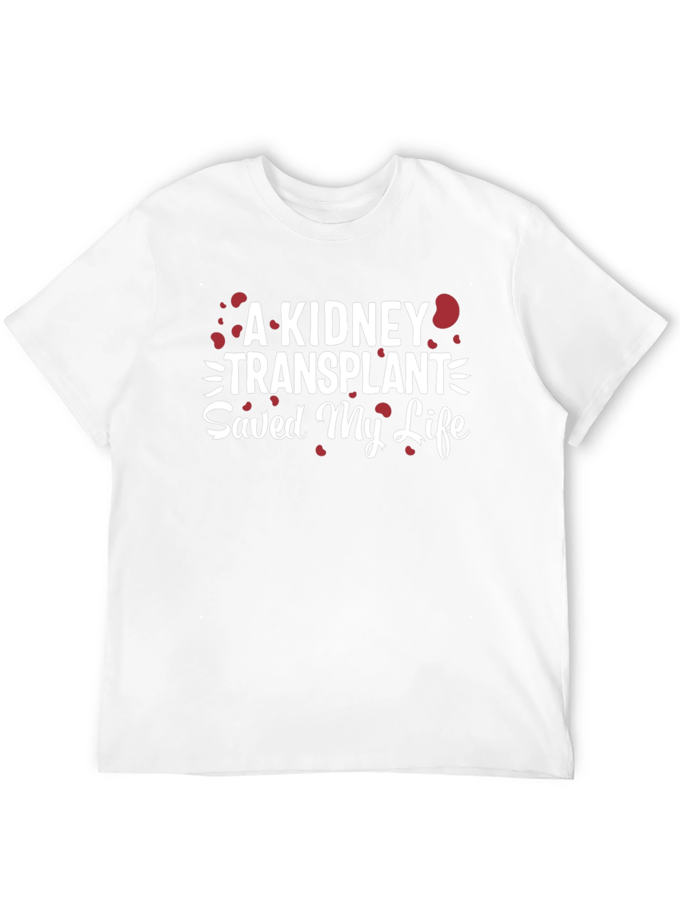 Kidney Transplant Saved My Life T-Shirt