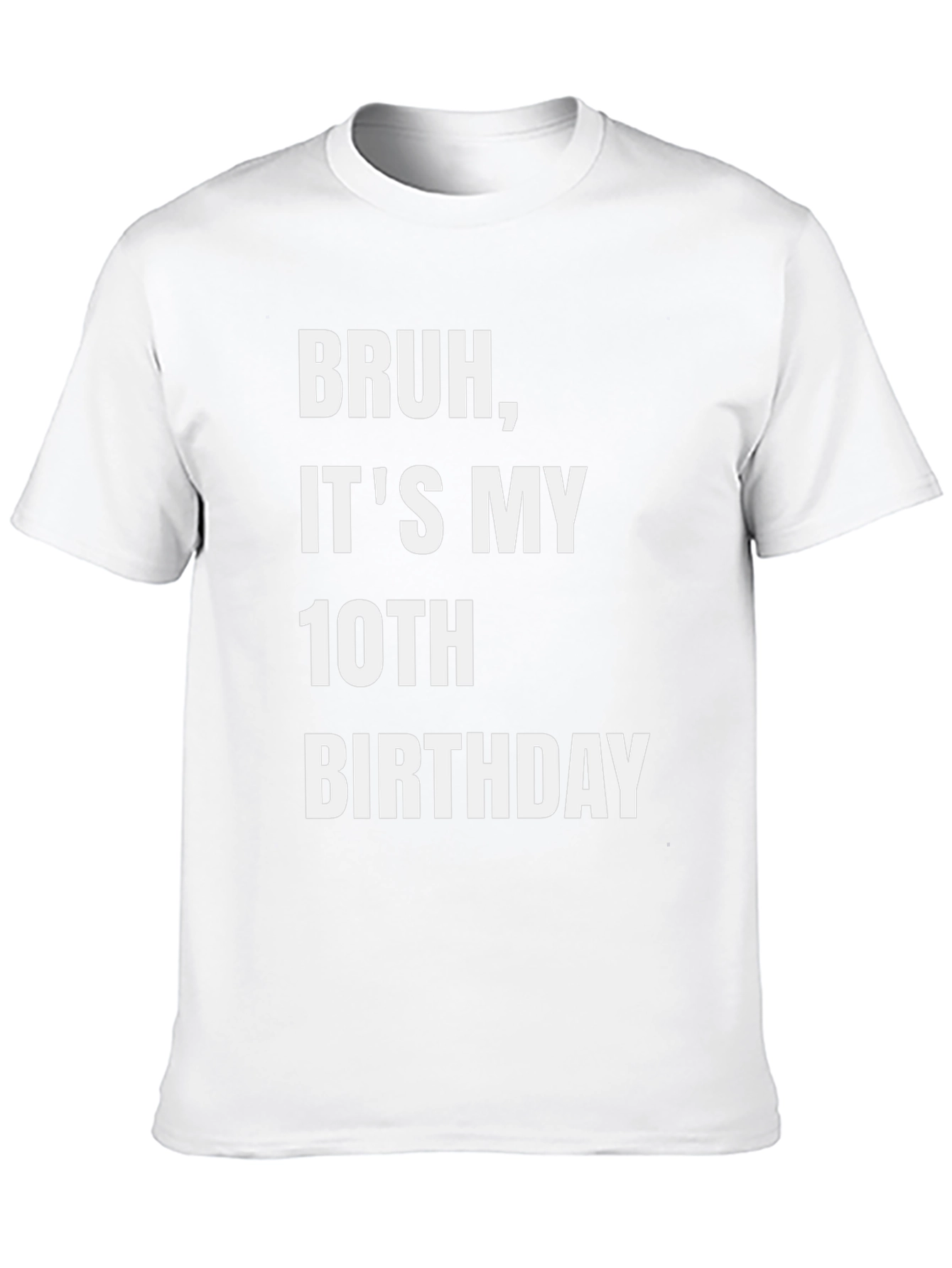 Bruh Its My 10th Birthday T-Shirt
