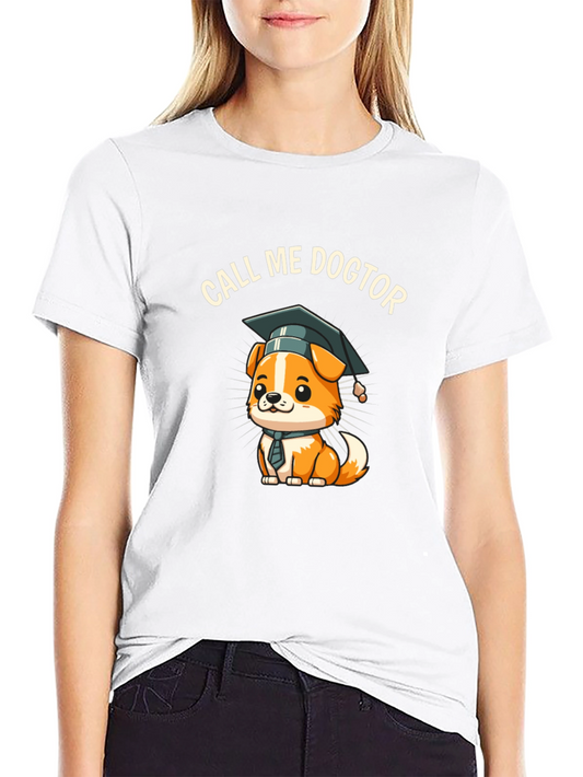 Call Me Dogtor Tee - Cute Graduation Pup Shirt