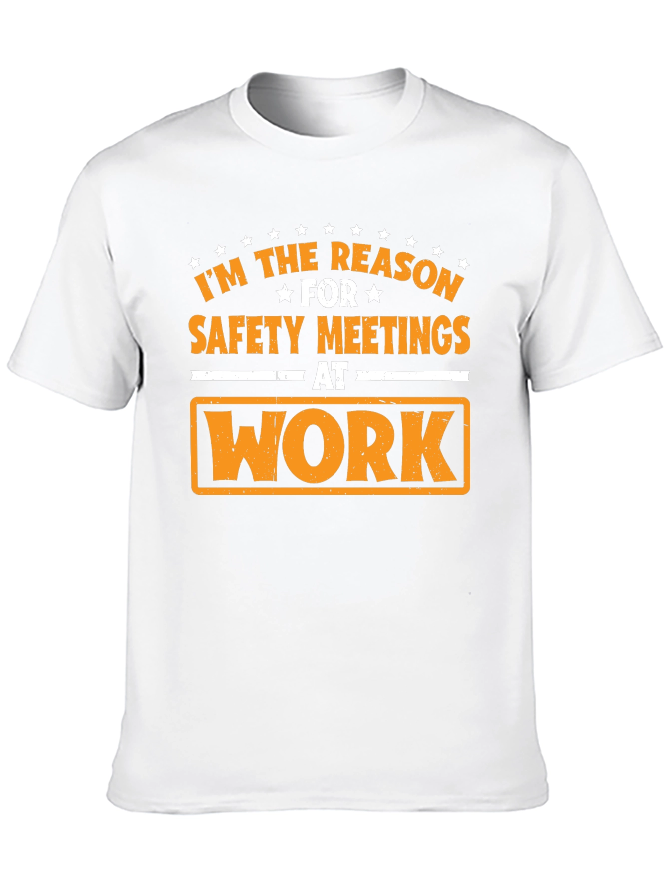 Funny Safety Meeting T-Shirt - Im the Reason