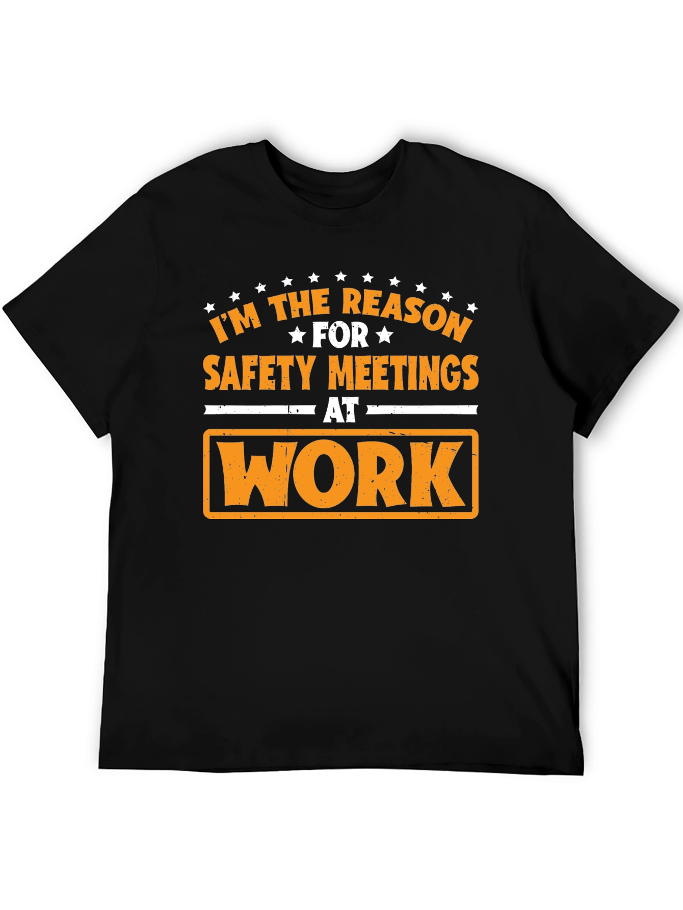 Funny Safety Meeting T-Shirt - Im the Reason